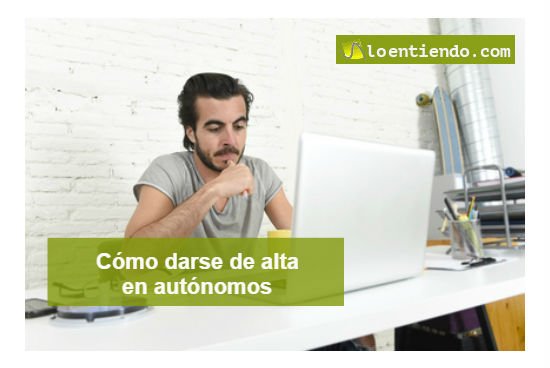 Cómo darse de alta en autónomos, paso a paso