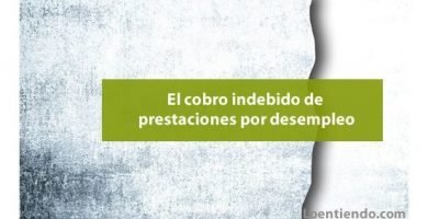 Los cobros indebidos de prestaciones por desempleo