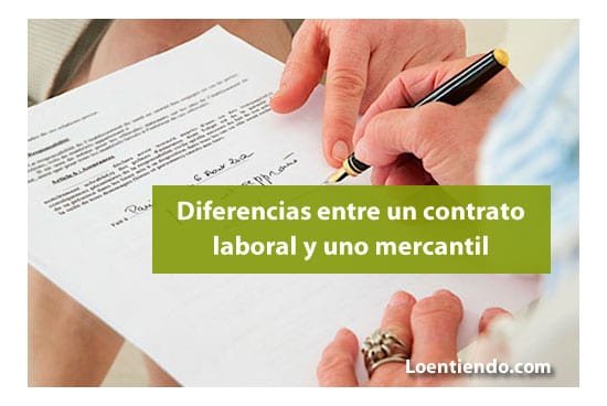 Diferencias entre un contrato mercantil y uno laboral