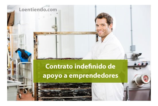 El contrato indefinido de apoyo a los emprendedores