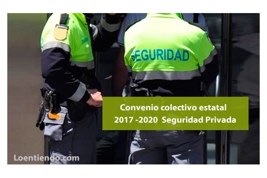 Firmado el convenio colectivo estatal de las empresas de Seguridad Privada 2017-2020