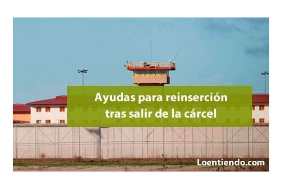 Ayudas para la reinserción después de la carcel