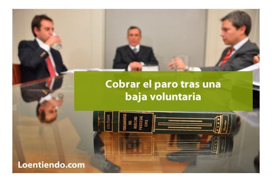 Cobrar el paro tras una baja voluntaria