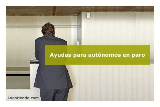 Ayudas para autónomos en paro. Cinco recomendaciones