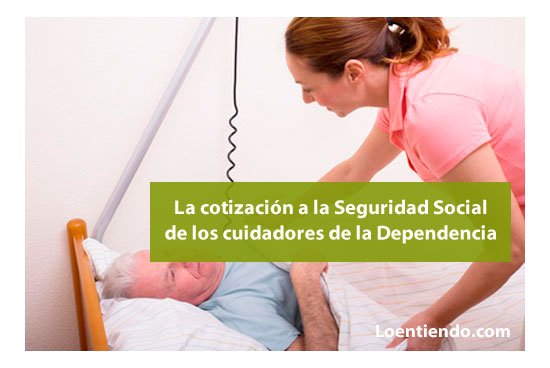Cotización de los cuidadores no profesionales en la Ley de Dependencia