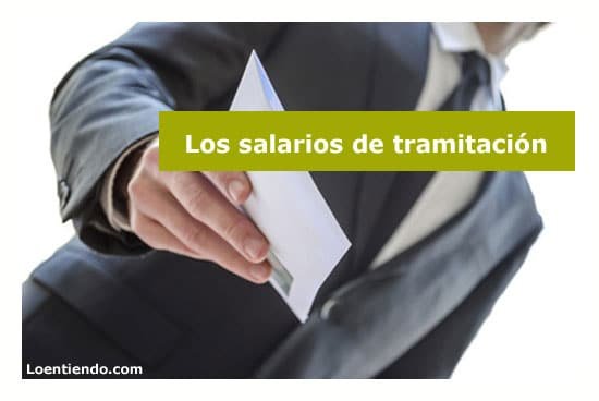 Los salarios de tramitación