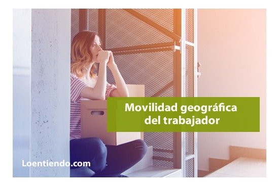 La movilidad geográfica. Traslados y desplazamientos del trabajador